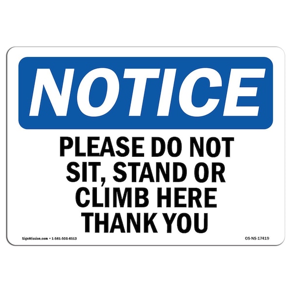 Signmission Safety Sign, OSHA Notice, 10" Height, Please Do Not Sit Stand Or Climb Sign, Portrait OS-NS-D-710-V-17420 - main